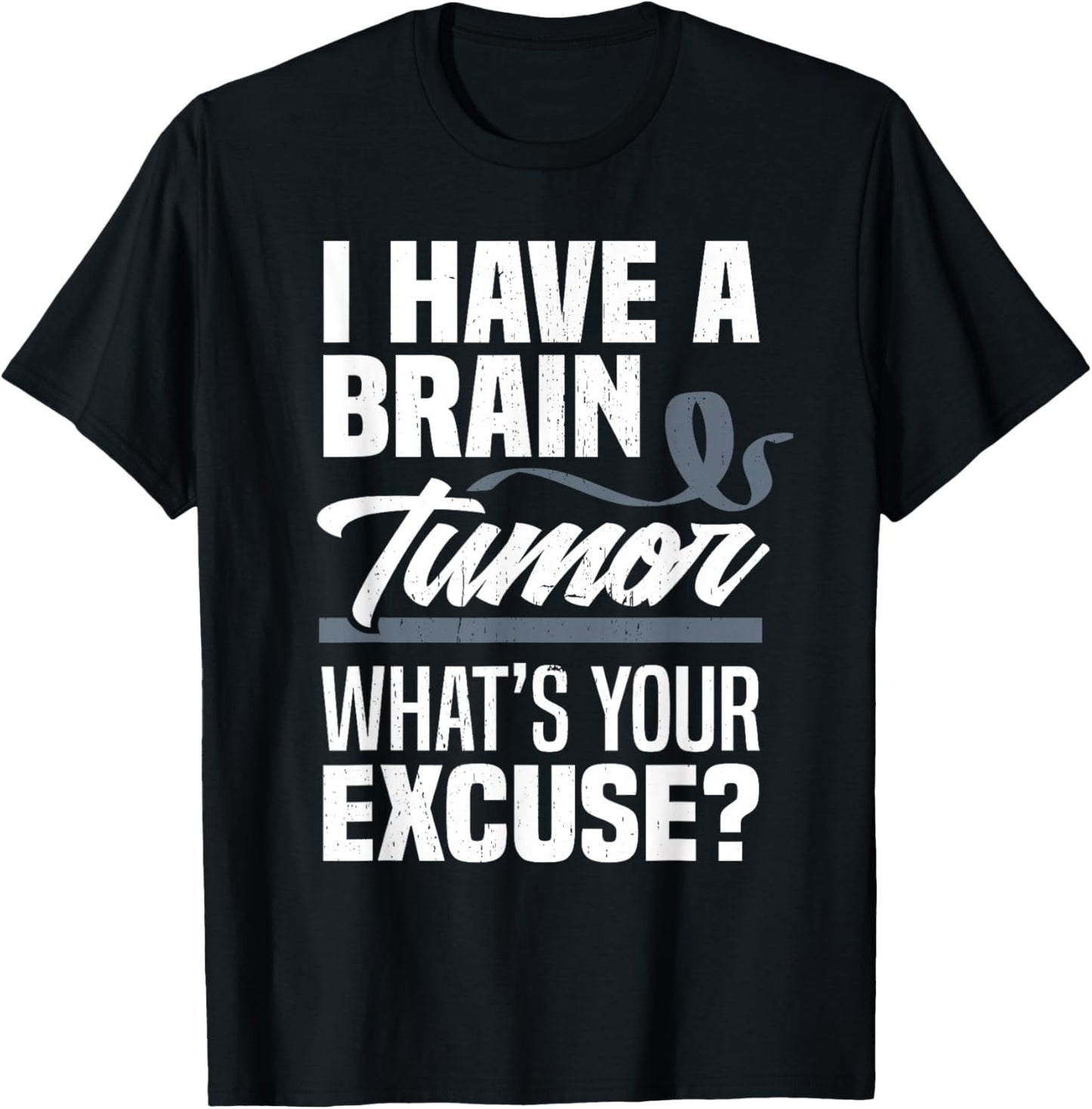Brain Tumor What's Your Excuse Brain Tumor Awareness T-Shirt - T-Shirt | Black