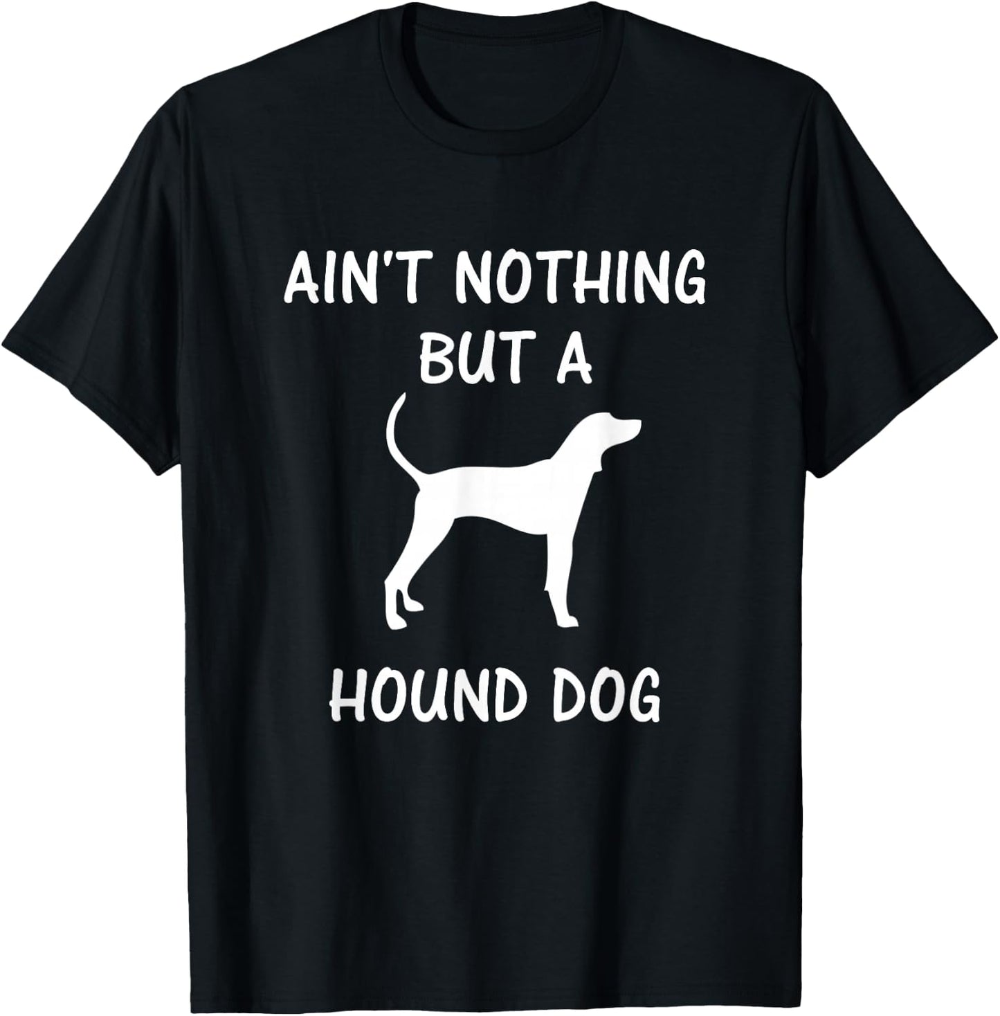Ain't Nothing But A Hound Dog - Coonhound Dog Lover Men Women Kids T-Shirt - T-Shirt | Black
