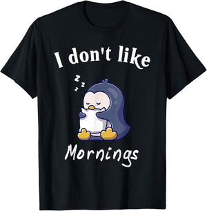 I Dont Like Mornings Cute penguin sleeping Hilarious College T-Shirt - T-Shirt | Black