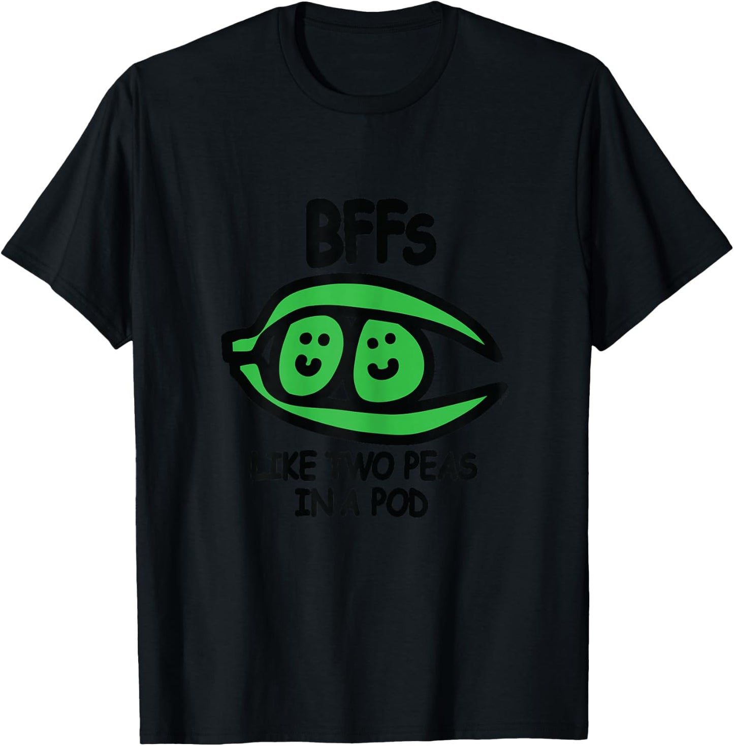 BFF Like Two Peas in A Pod T-Shirt - T-Shirt | Black