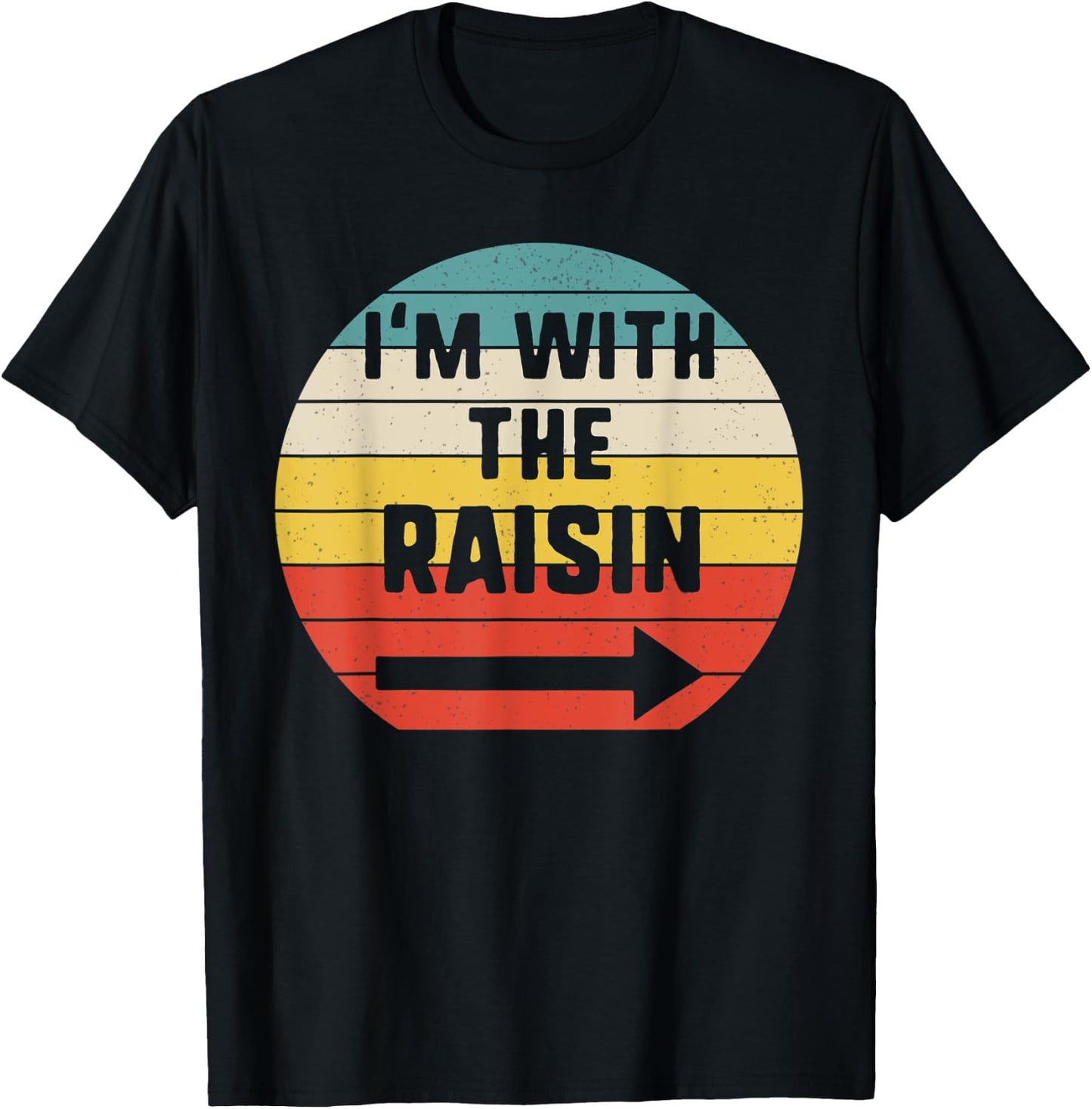 I'm With Raisin Halloween Matching Couple Costume Vintage T-Shirt - T-Shirt | Black