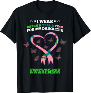 I Wear Green Teal Pink Daughter Metastatic Breast Cancer T-Shirt - T-Shirt | Black