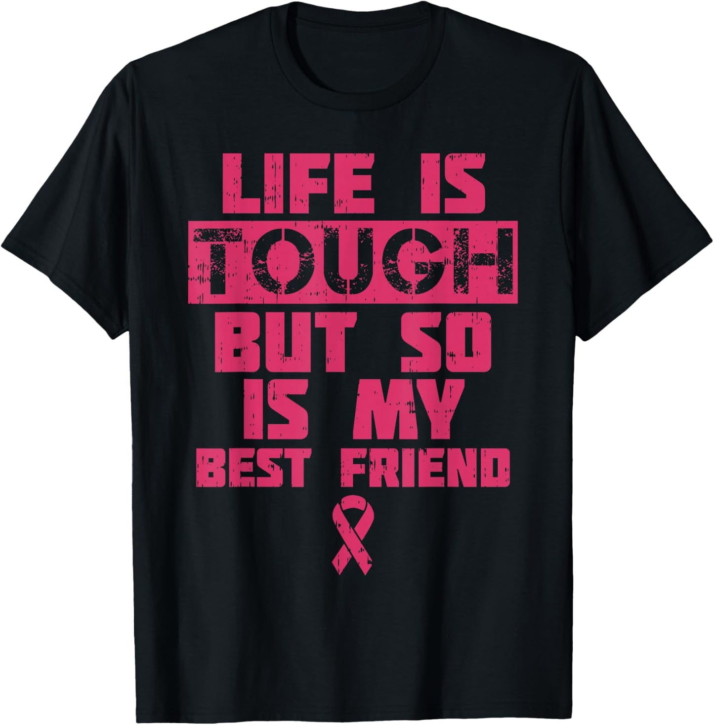 Life Is Tough But So Is My Friend Shirt Breast Cancer Gift T-Shirt - T-Shirt | Black