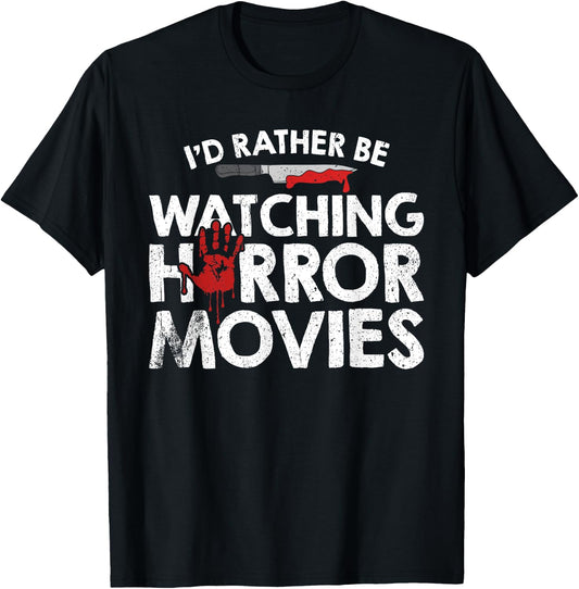 I'd Rather Be Watching Horror Movies T-Shirt - T-Shirt | Black
