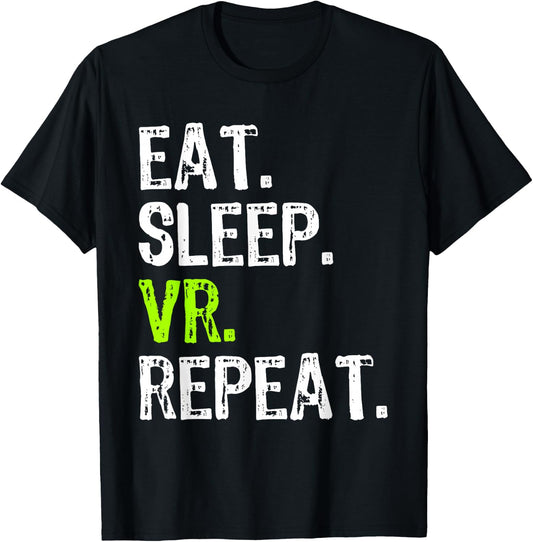 Eat Sleep VR Repeat Game Gaming Gamer Virtual Reality Funny T-Shirt - T-Shirt | Black