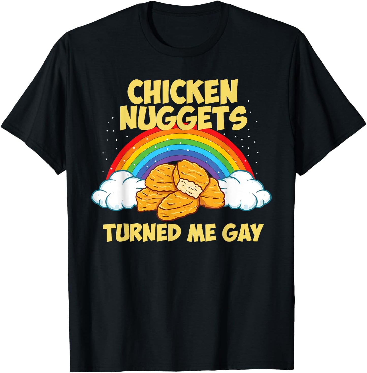 Chicken Nuggets Turned Me Gay Joke Funny Chicken Nugget T-Shirt - T-Shirt | Black