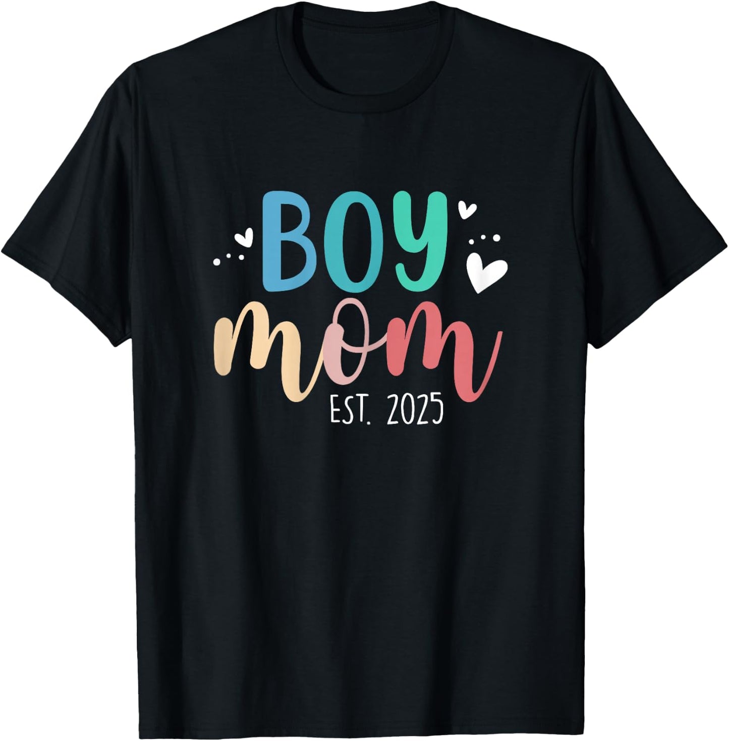 Boy Mom Est 2025 Proud Mom To Be My First Mothers Day 2025 T-Shirt - T-Shirt | Black