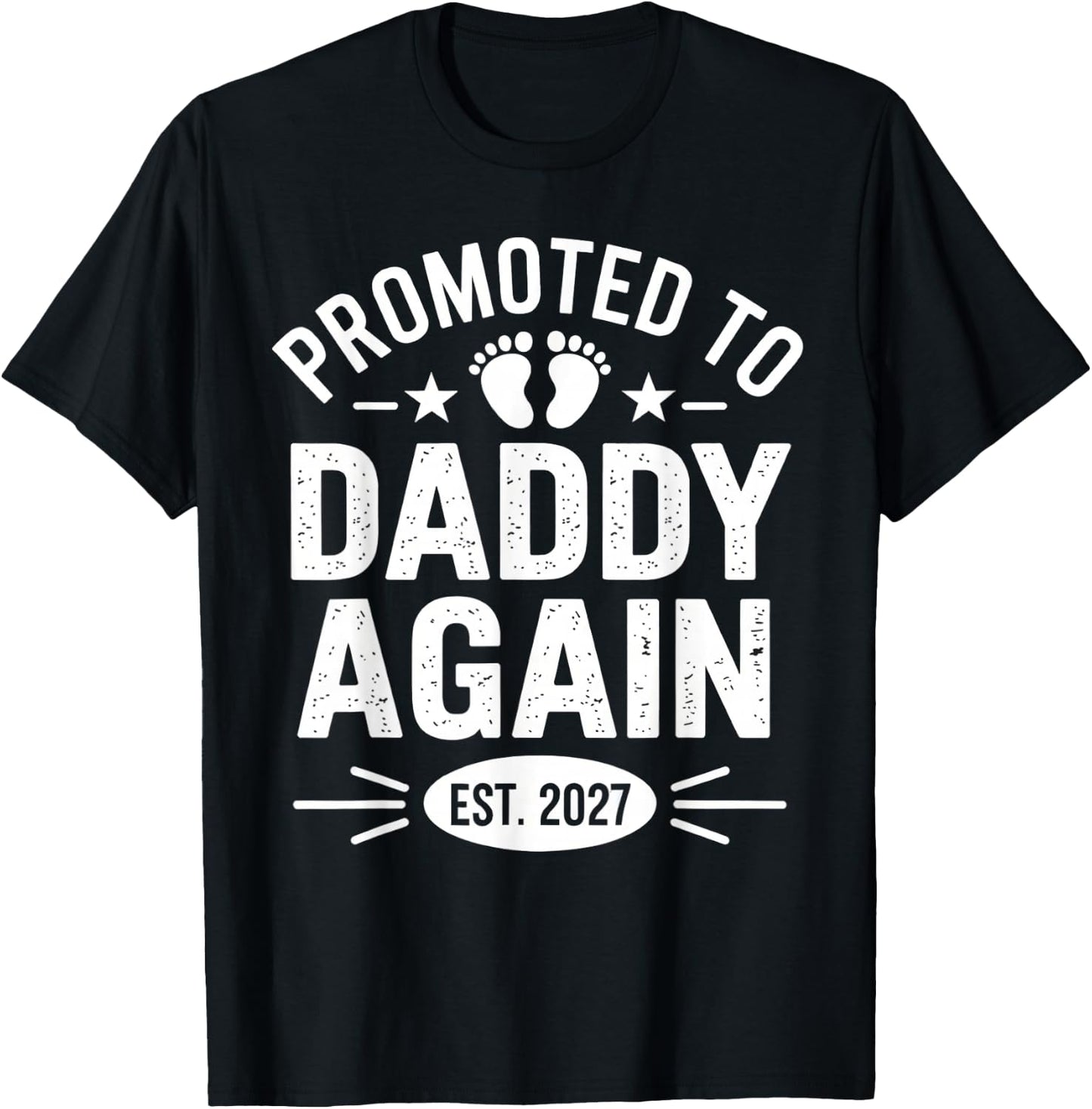Promoted to Daddy Again Est 2027 First Time Dad Soon to Be T-Shirt - T-Shirt | Black