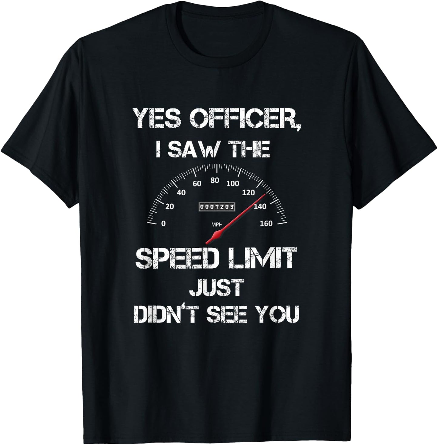 Yes officer i saw the speed limit drag racing lovers T-Shirt - T-Shirt | Black