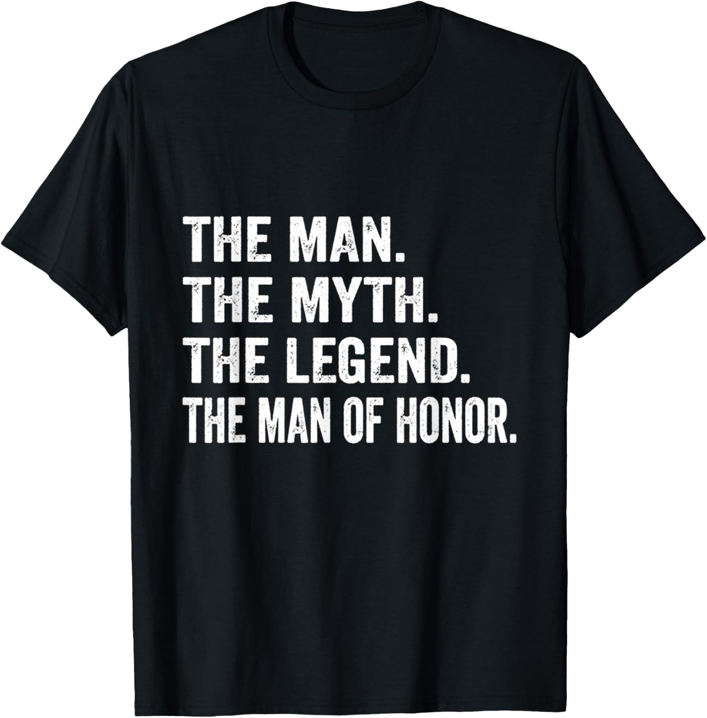 The Man The Myth The Legend The Man of Honor, Wedding T-Shirt - T-Shirt | Black