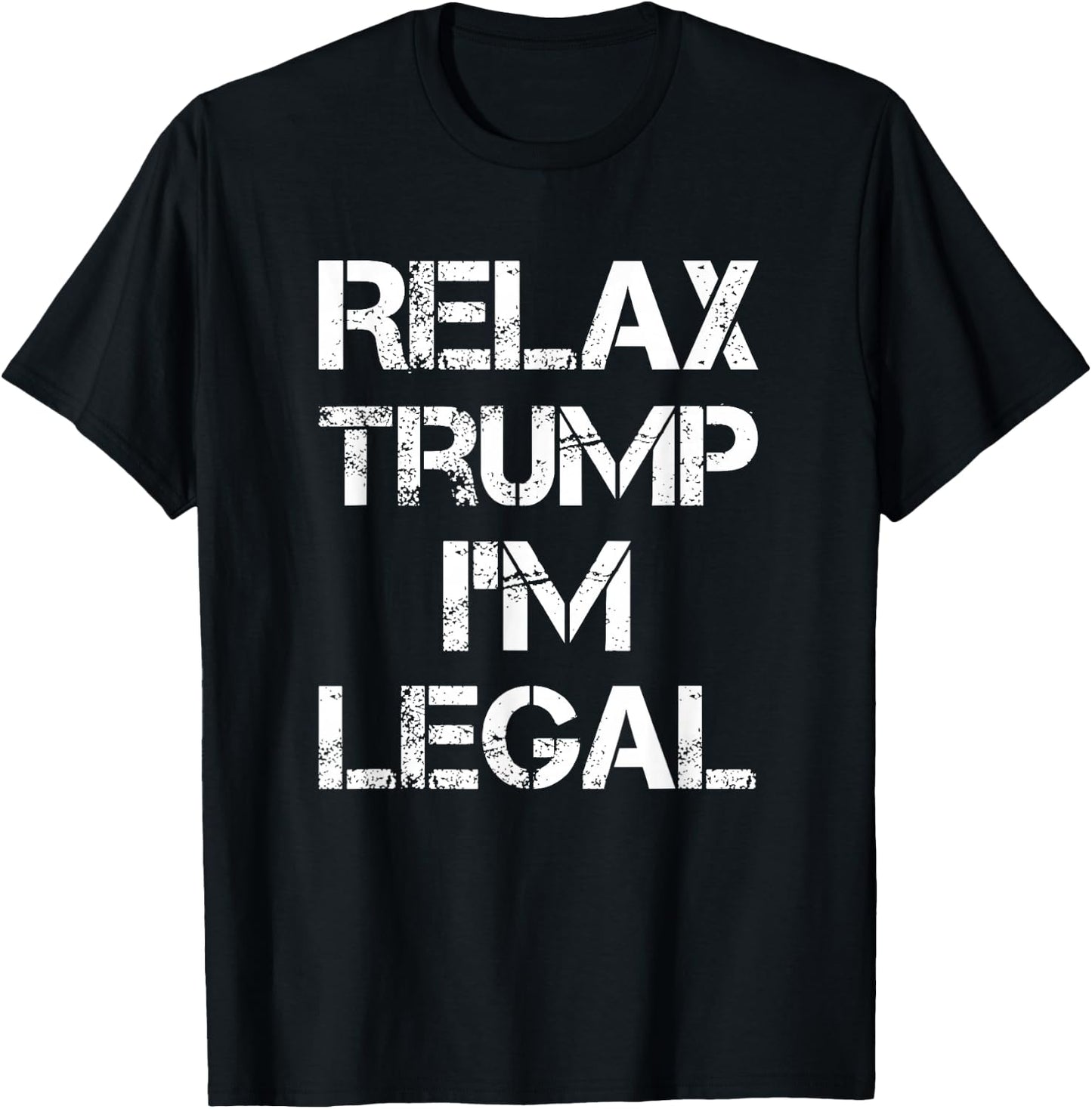 Relax Trump I'm Legal - Men's Black Cotton Short Sleeve Classic Fit - Legal Immigration T-Shirt - T-Shirt | Black