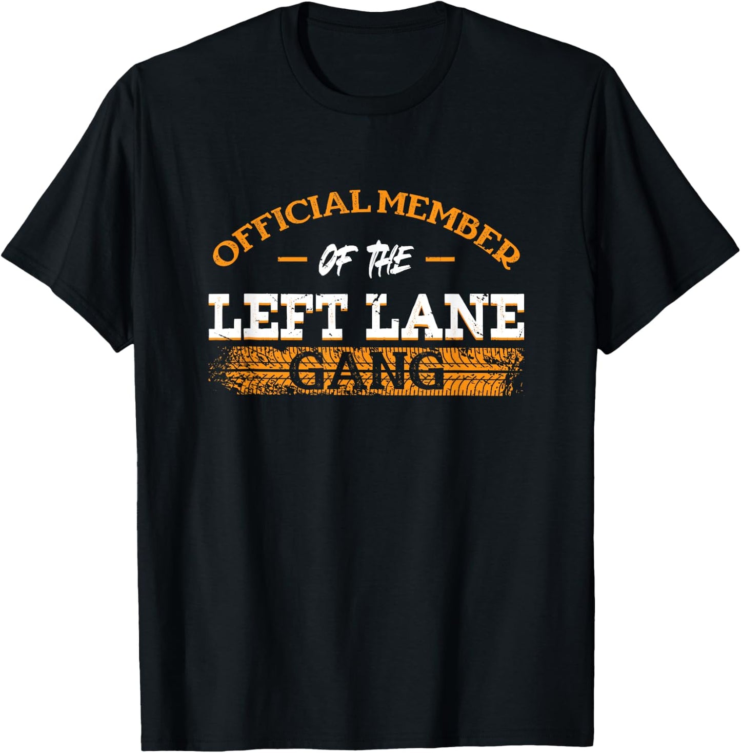 Official Member Of Left Lane Gang | Trucker T-Shirt - T-Shirt | Black