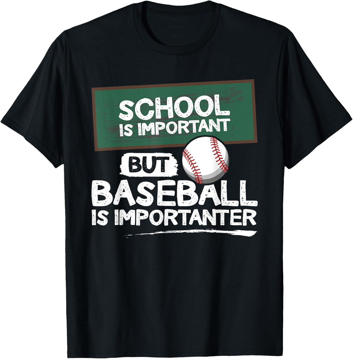 "School is important but baseball is importanter" T-Shirt - T-Shirt | Black