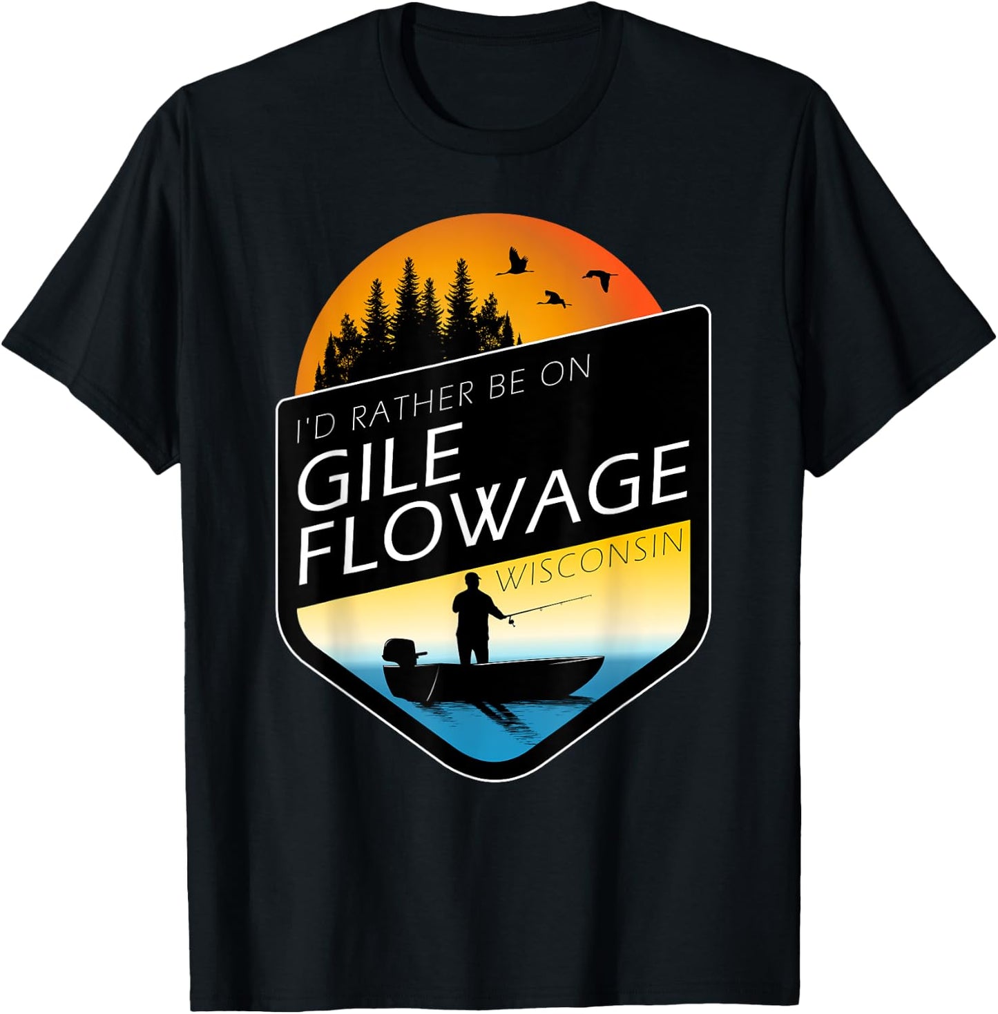 I'd Rather Be On Gile Flowage Wisconsin Sunset Fishing T-Shirt - T-Shirt | Black