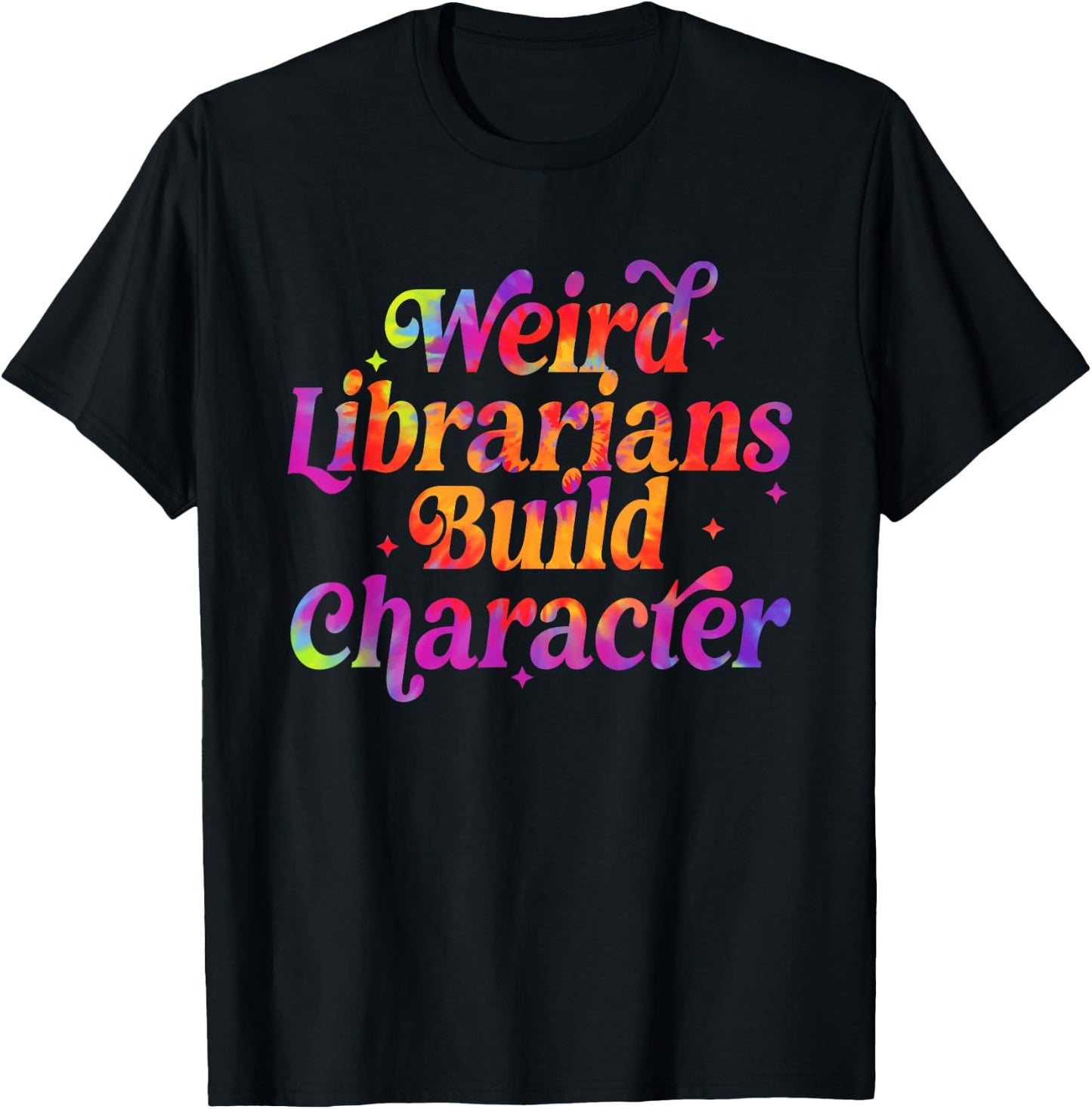 Weird Librarians Build Character Funny Reading Lovers T-Shirt - T-Shirt | Black