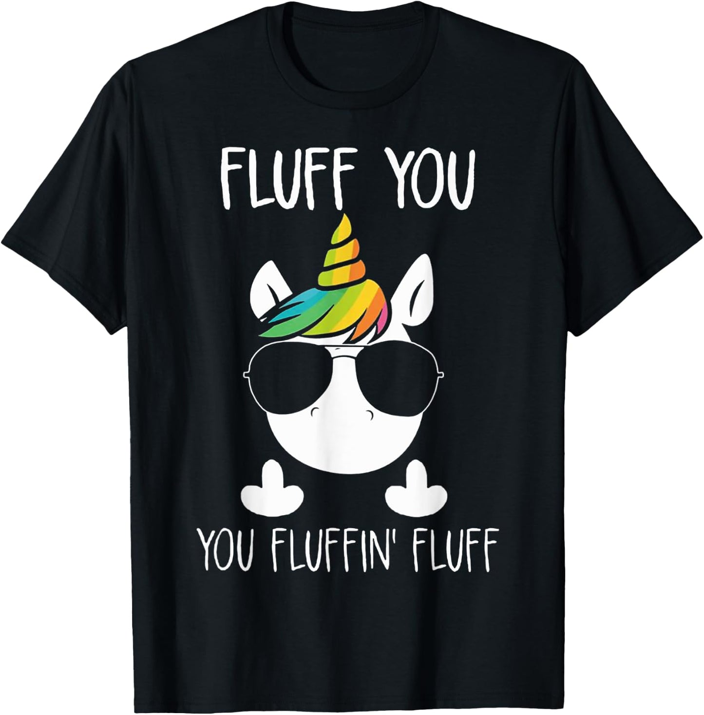 Unicorn Flull You Fluffin' Fluff Relaxed Cute Funny T-Shirt - T-Shirt | Black