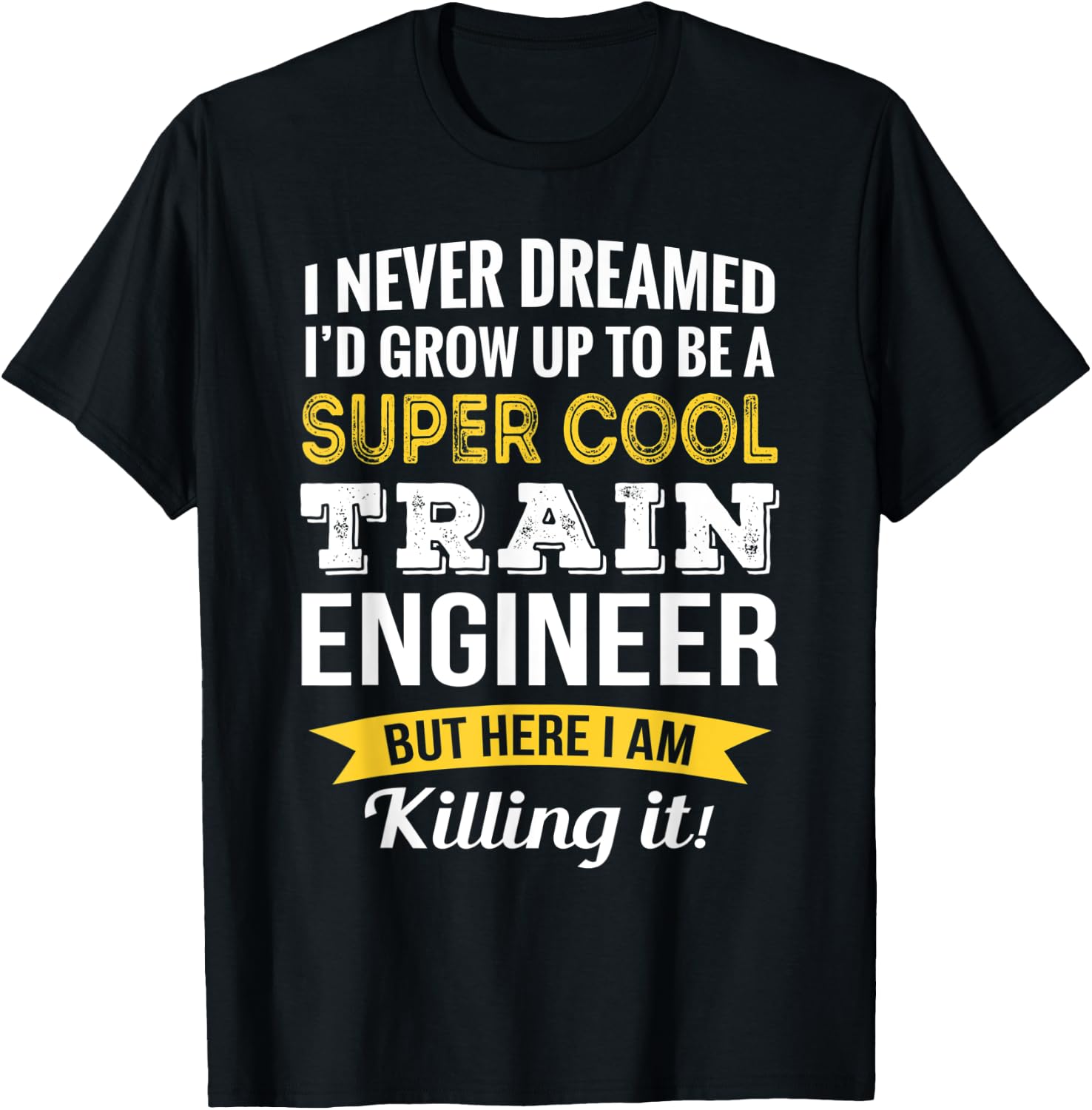 Train Engineer Gifts Funny T-Shirt - T-Shirt | Black