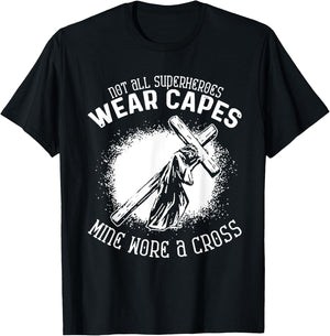 Not All Superheroes Wear Capes Mine Wore A Cross Jesus Faith T-Shirt - T-Shirt | Black