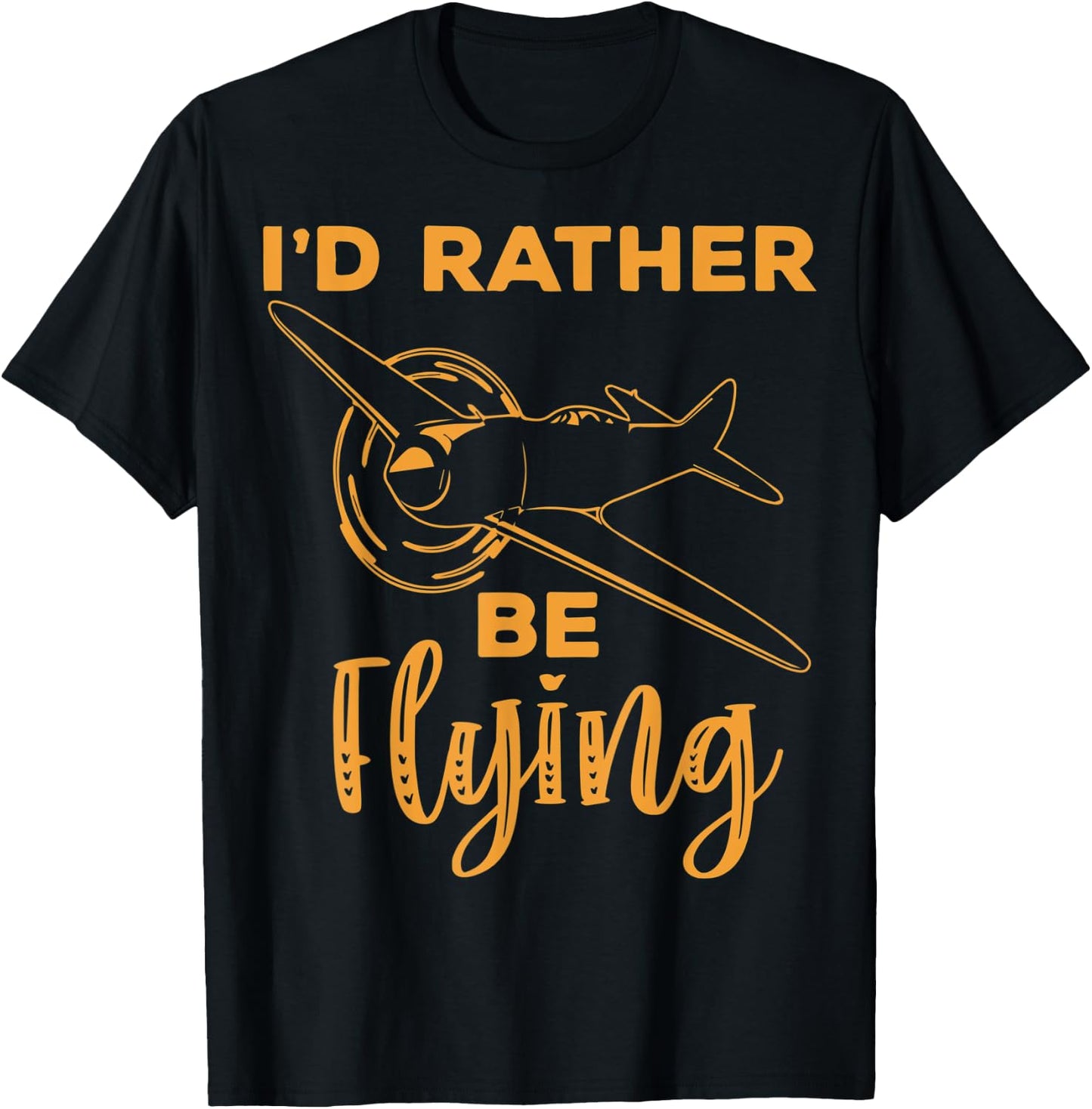 Pilot I'd Rather Be Flying Pilot Airplane Flying T-Shirt - T-Shirt | Black