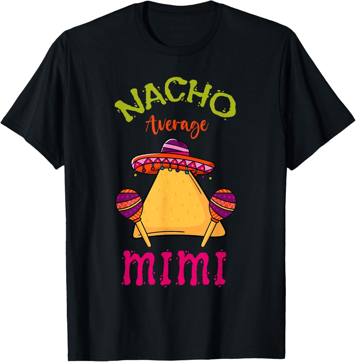 Nacho Average Mimi Mexican Cinco de Mayo Grandma Fiesta T-Shirt - T-Shirt | Black