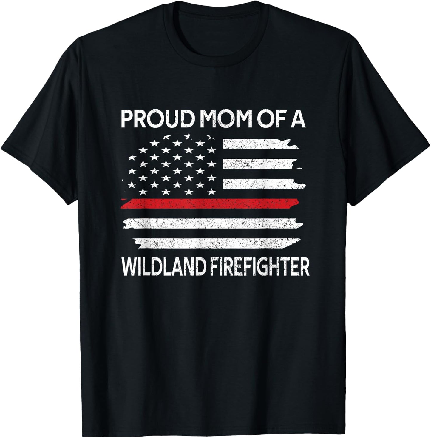 Proud Mom Of A Wildland Firefighter Mother Firefighting T-Shirt - T-Shirt | Black