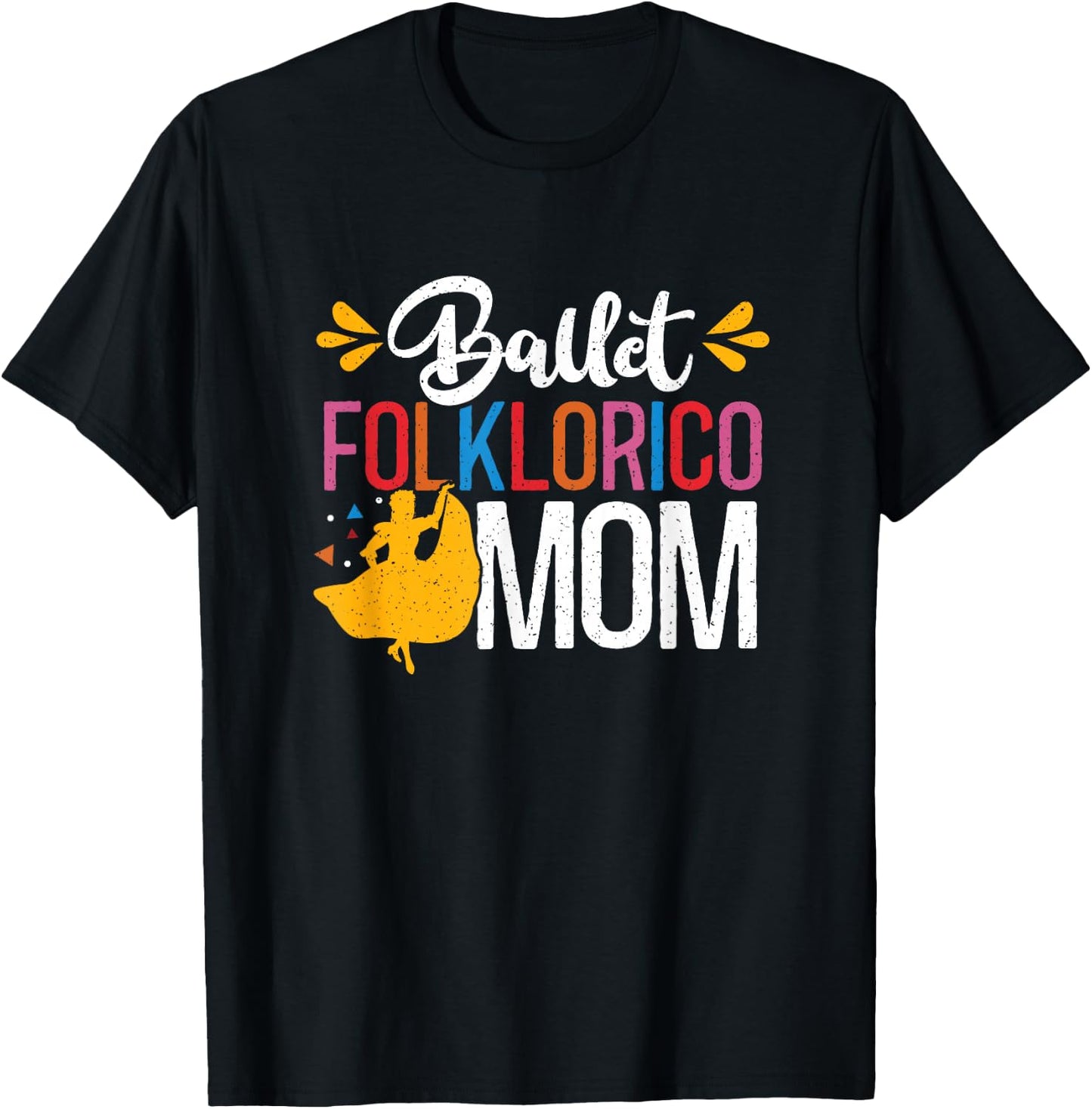 Ballet Folklorico Mom Latin Mexican Dancer Cinco De Mayo T-Shirt - T-Shirt | Black