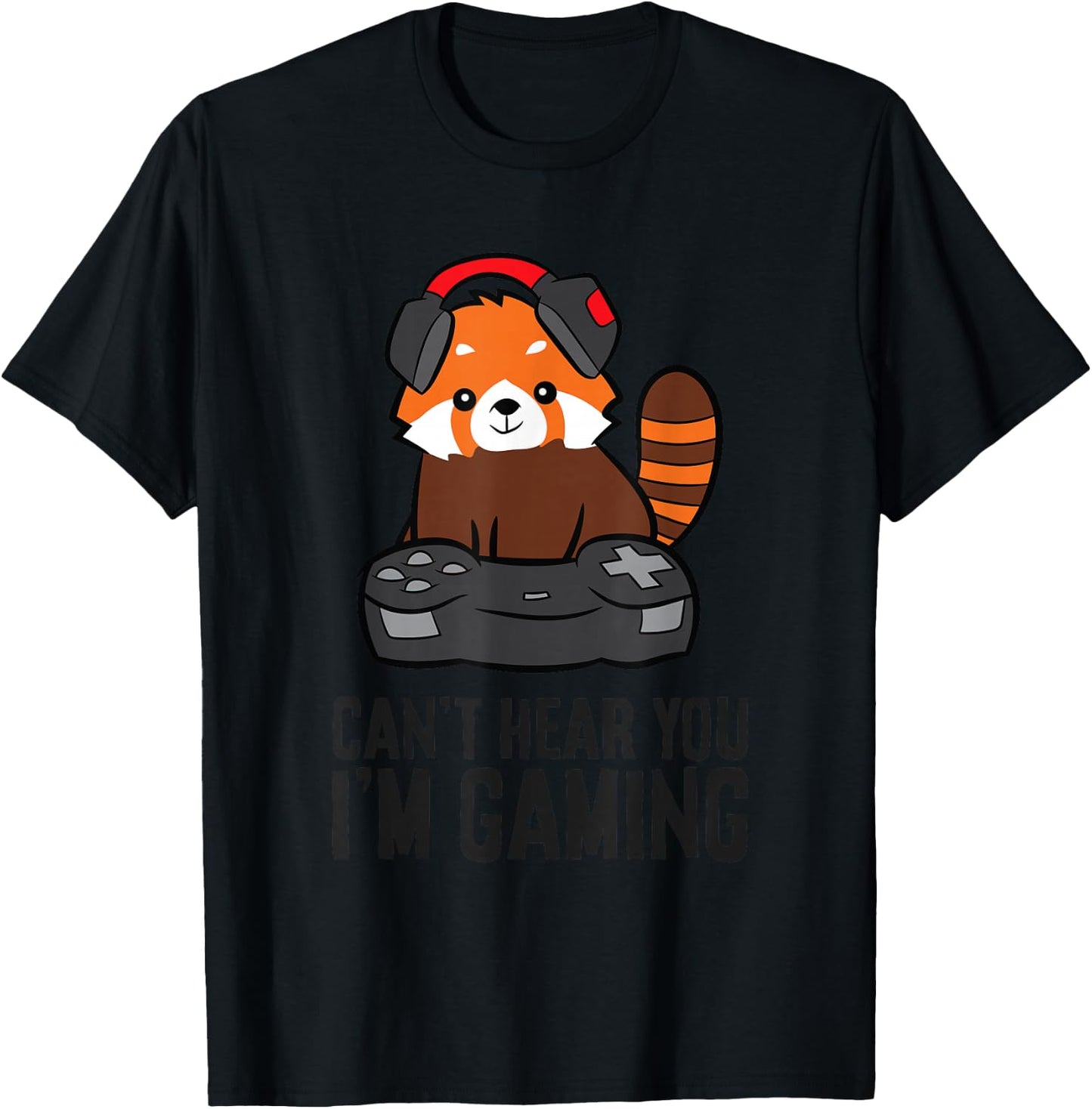 Cute Red Panda Gaming Can't Hear You I'm Gaming T-Shirt - T-Shirt | Black