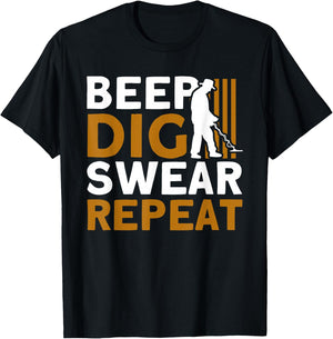 Metal Detector Beep Dig Swear Repeat Metal Detecting T-Shirt - T-Shirt | Black