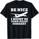 Funny Pilot I Might Be Your Pilot Someday Aviation Airplane T-Shirt - T-Shirt | Black