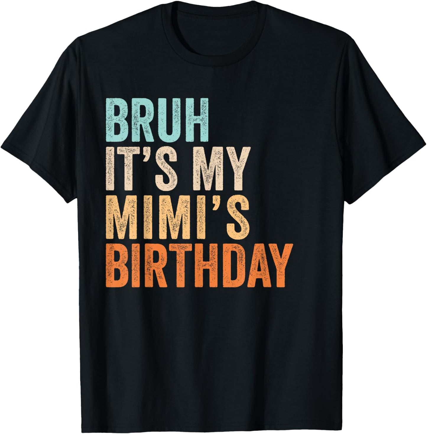 Bruh It's My Mimi's Birthday Funny Quote Grandma T-Shirt - T-Shirt | Black