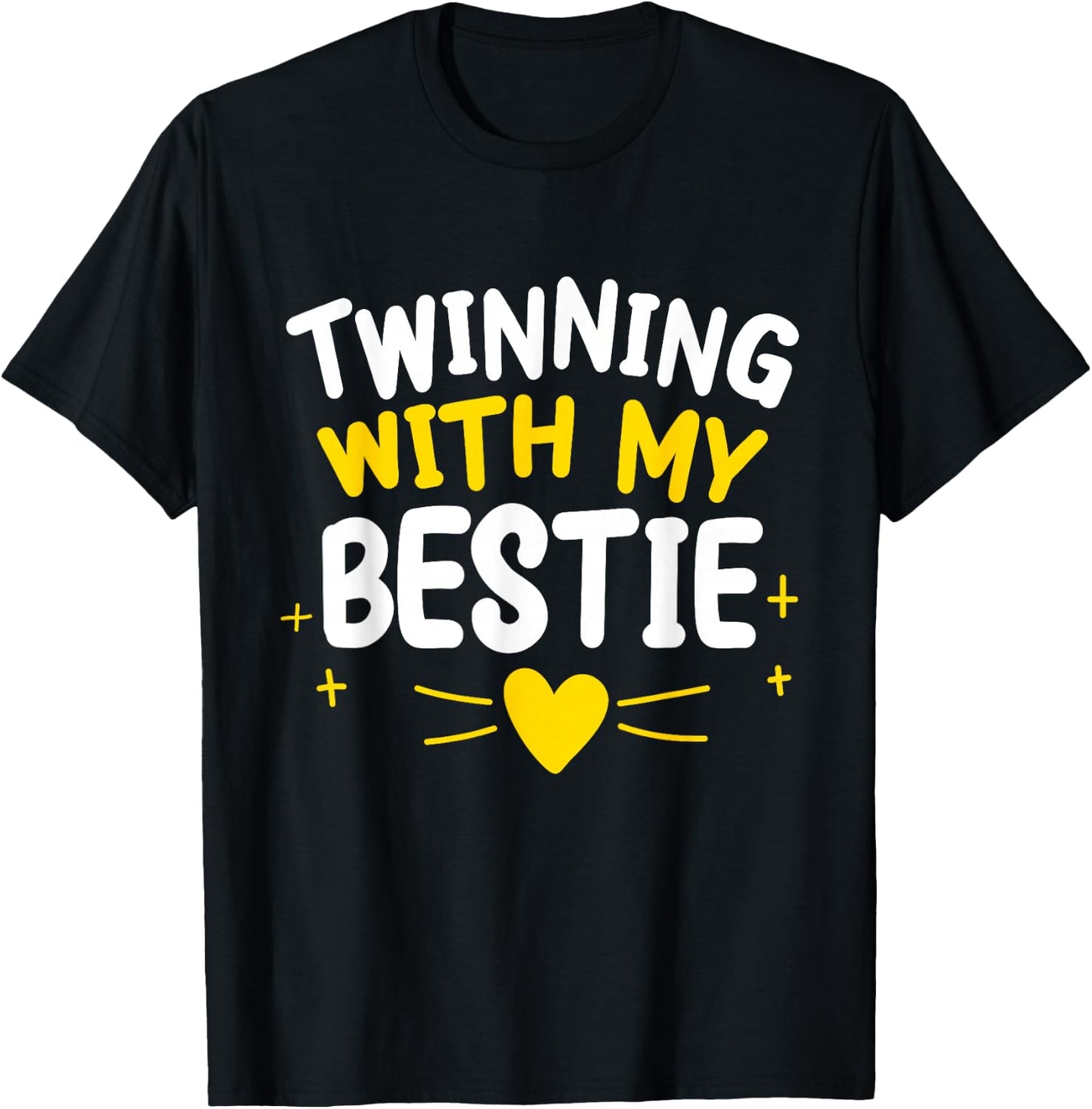 Twinning With My Bestie Friend Matching Twin T-Shirt - T-Shirt | Black