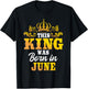 This King Was Born In June Birthday Party Celebration T-Shirt - T-Shirt | Black