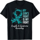 My Son’s Fight Is My Fight Fragile X Syndrome Awareness T-Shirt - T-Shirt | Black