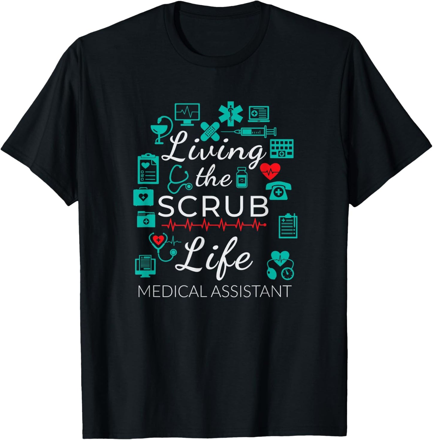 Living The Scrub Life Funny Medical Assistant Gift T Shirt T-Shirt - T-Shirt | Black