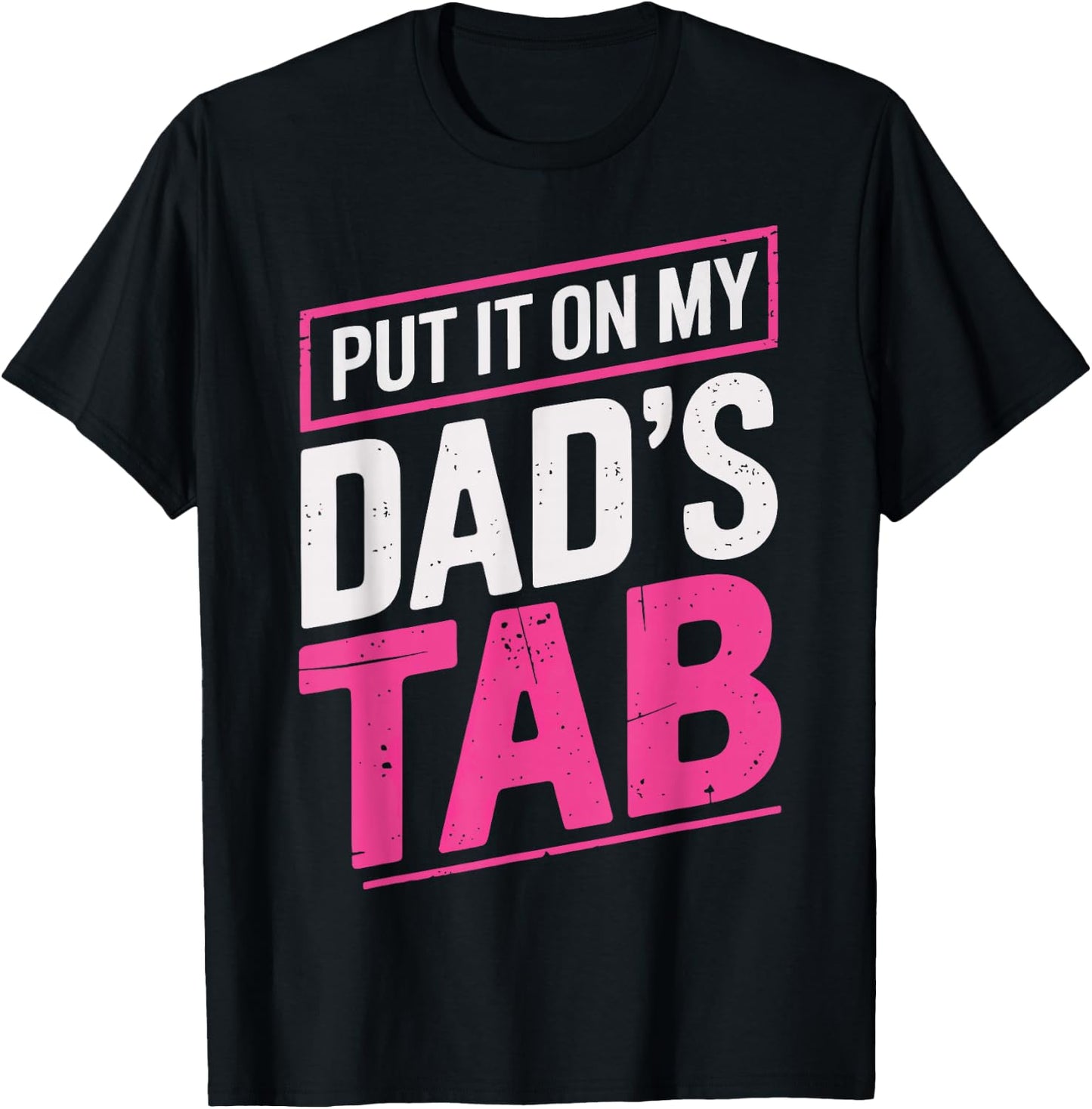 Put It On My Dad's Tab T-Shirt - T-Shirt | Black