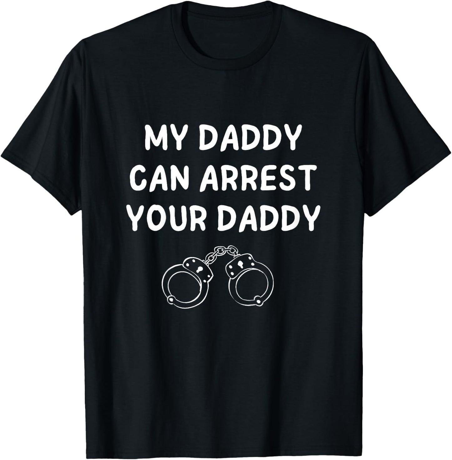 Kids Police Cop Dad My Daddy Can Arrest Your Daddy T-Shirt - T-Shirt | Black