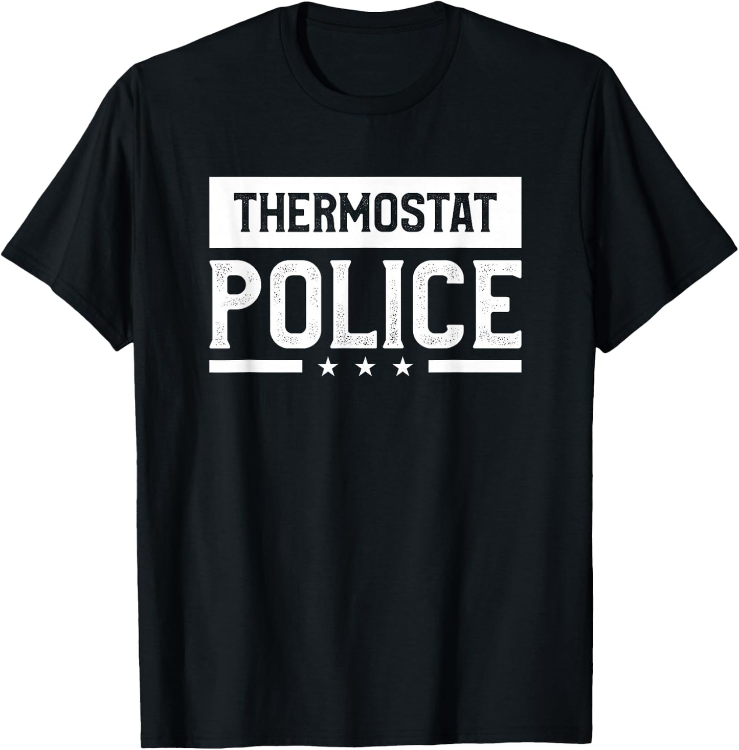 Thermostat Police Funny Cops Law Enforcement Officer T-Shirt - T-Shirt | Black