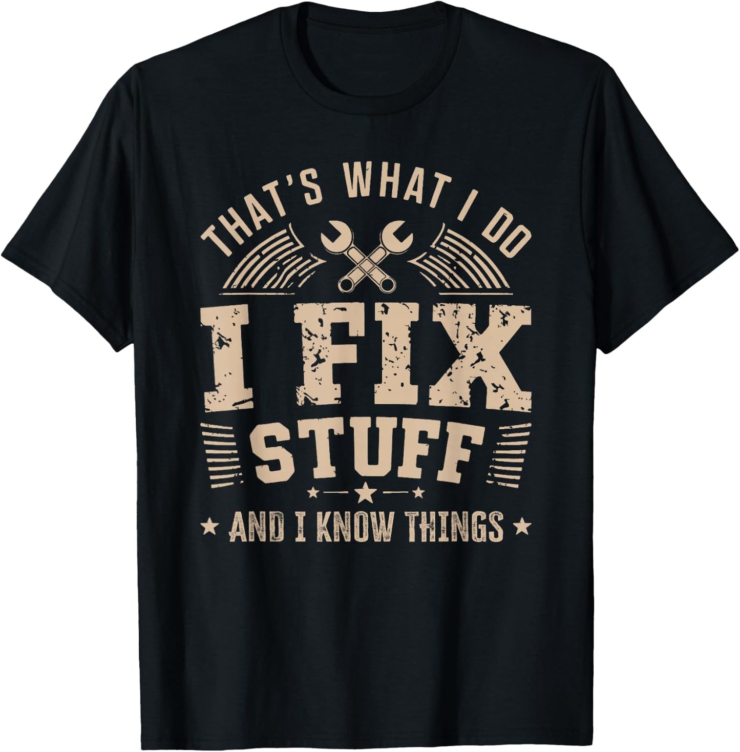That's What I Do I Fix Stuff And I Know Things For Dad Men T-Shirt - T-Shirt | Black