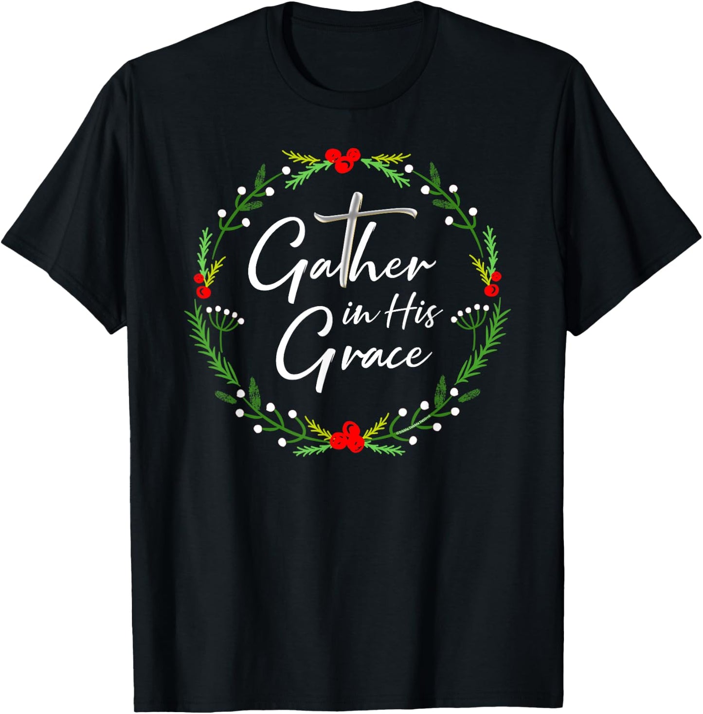 Pretty Christmas Gather in His Grace Christian T-Shirt - T-Shirt | Black