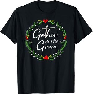 Pretty Christmas Gather in His Grace Christian T-Shirt - T-Shirt | Black