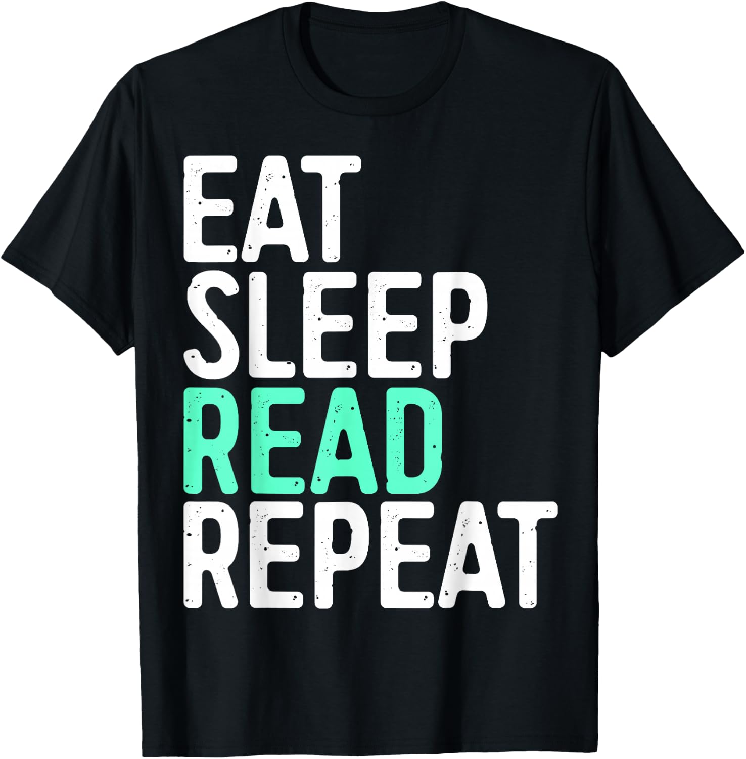 Eat Sleep Read Repeat Shirt Men Women Kids Bookworm T-Shirt - T-Shirt | Black