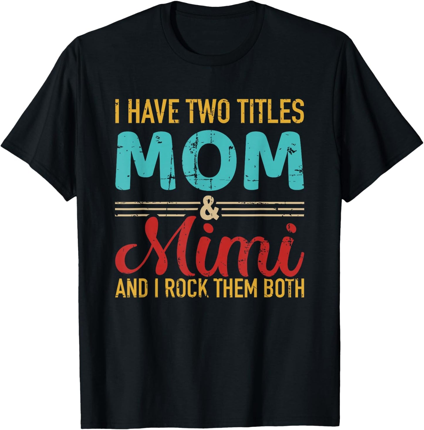 I have two titles Mama and Mimi Oma and Rock both T-Shirt - T-Shirt | Black