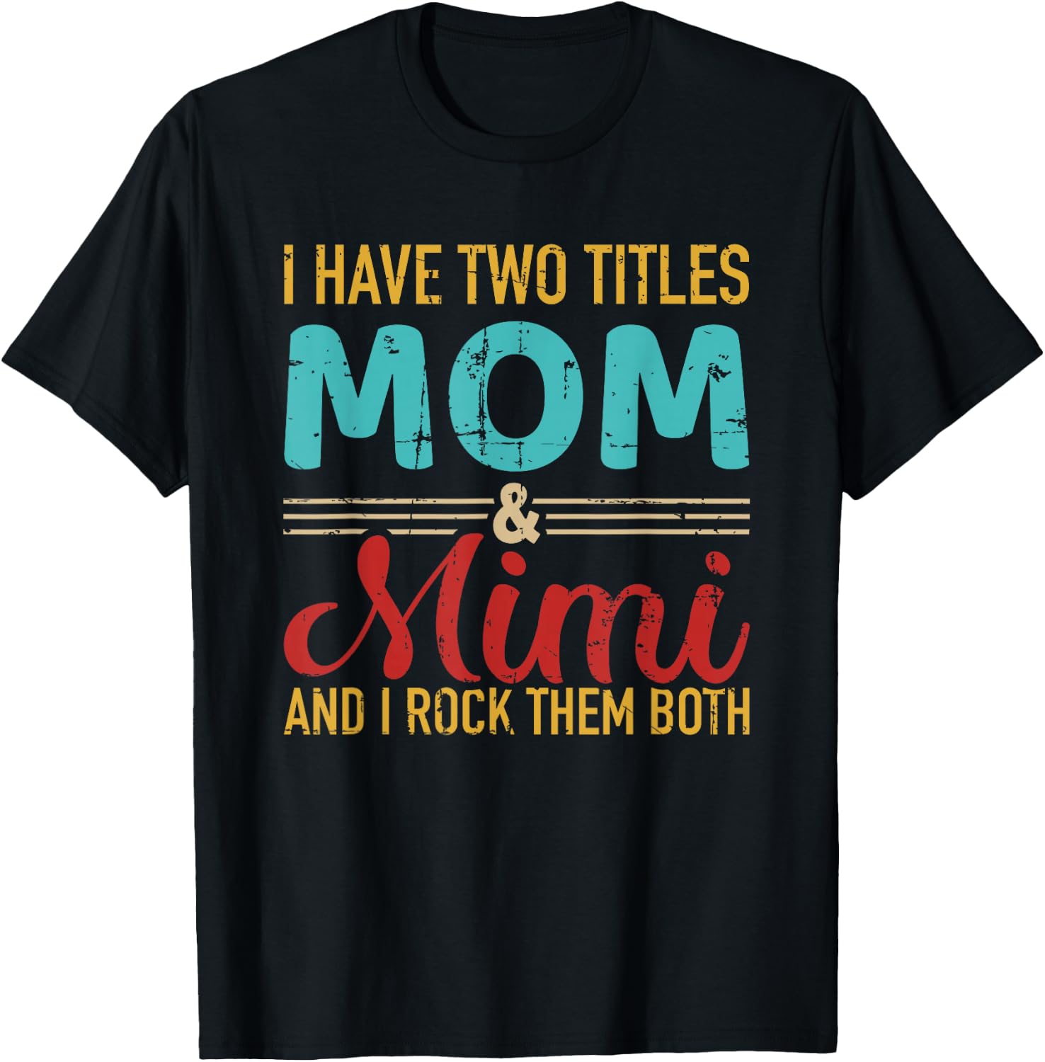 I have two titles Mama and Mimi Oma and Rock both T-Shirt - T-Shirt | Black
