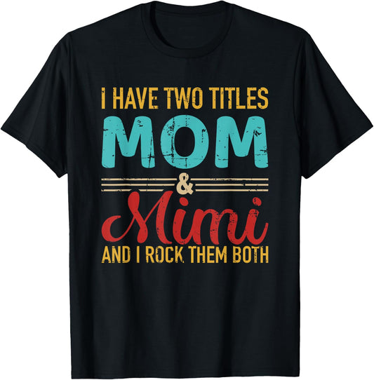 I have two titles Mama and Mimi Oma and Rock both T-Shirt - T-Shirt | Black
