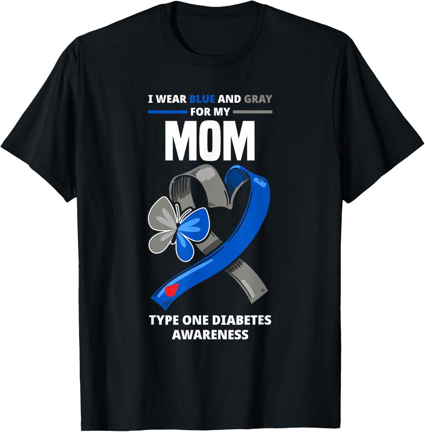 I Wear Blue & Gray For My Mom Type One Diabetes Awareness T-Shirt - T-Shirt | Black