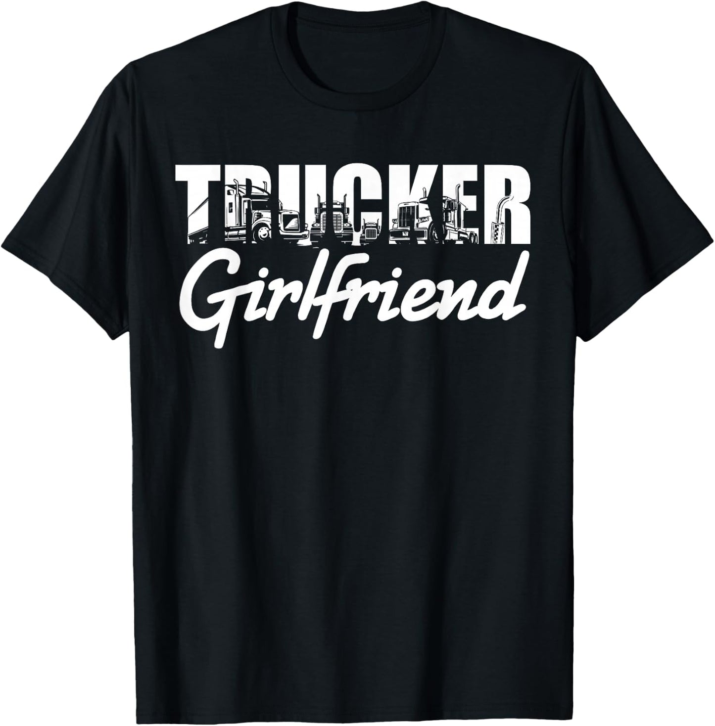 Trucker Girlfriend for Truck Driver T-Shirt - T-Shirt | Black