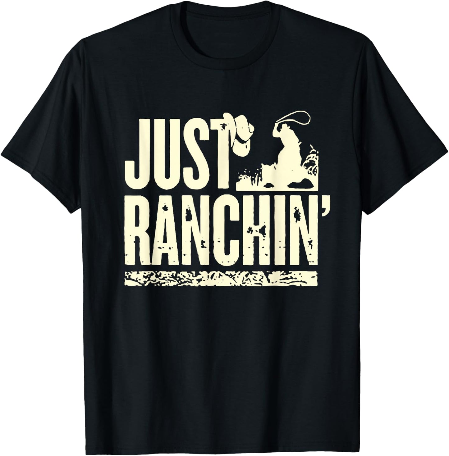 Just Ranchin' Farmer Cowboy Horse Cow Rodeo Lovers T-Shirt - T-Shirt | Black
