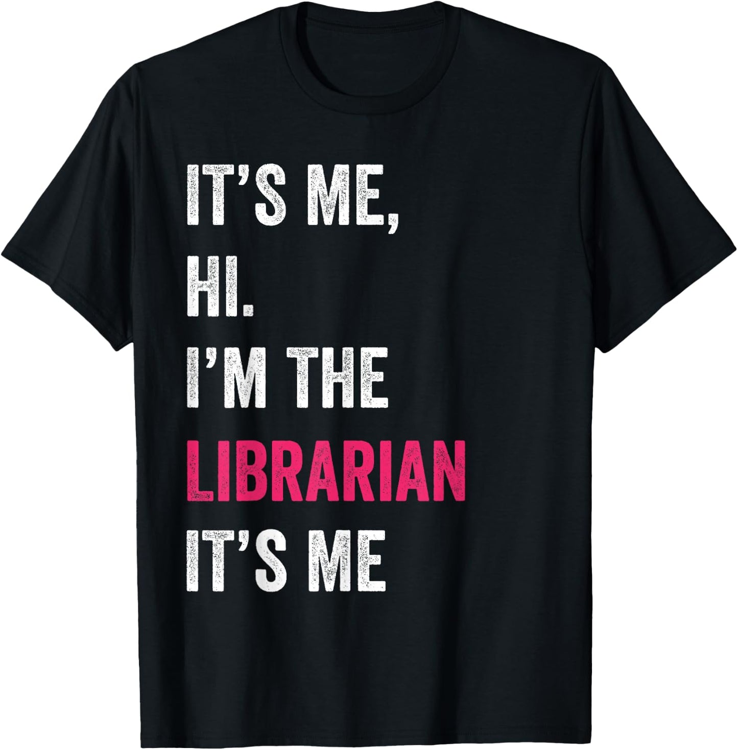 It's Me Hi I'm The Librarian It's Me Funny Vintage T-Shirt - T-Shirt | Black