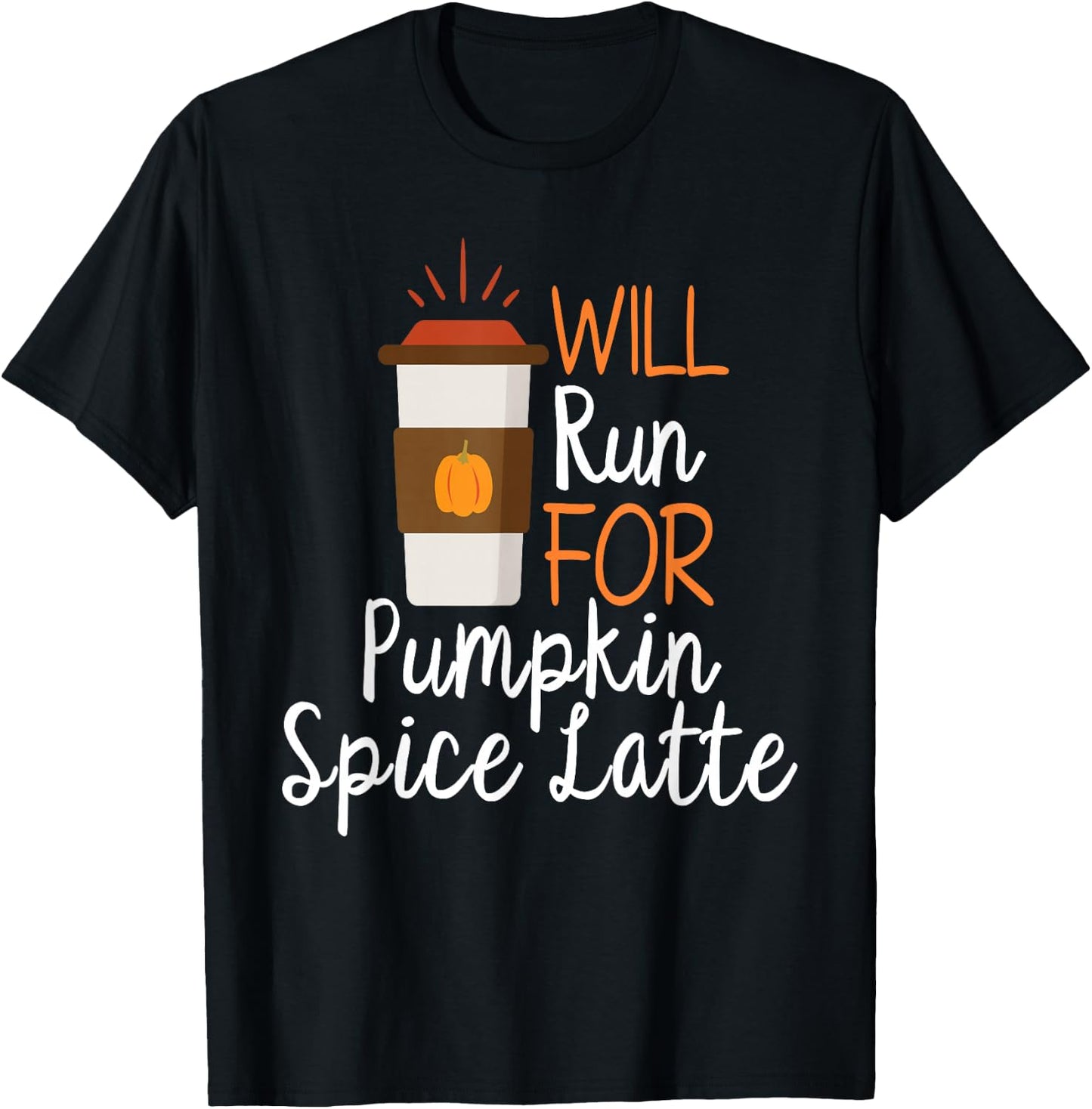 Will Run For Pumpkin Spice Latte Funny PSL Running Graphic T-Shirt - T-Shirt | Black