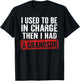 I Used to Be in Charge Then I Had A Grandson Funny Grandpa T-Shirt - T-Shirt | Black